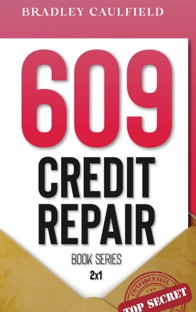 609 Credit Repair Series : Template Letters & Credit Repair Secrets Workbook, Hardback Book