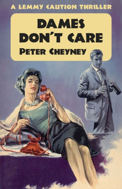 Dames Don't Care : A Lemmy Caution Thriller, Paperback / softback Book