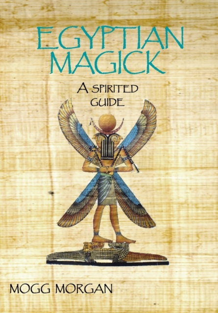 Egyptian Magick : A Spirited Guide, Hardback Book