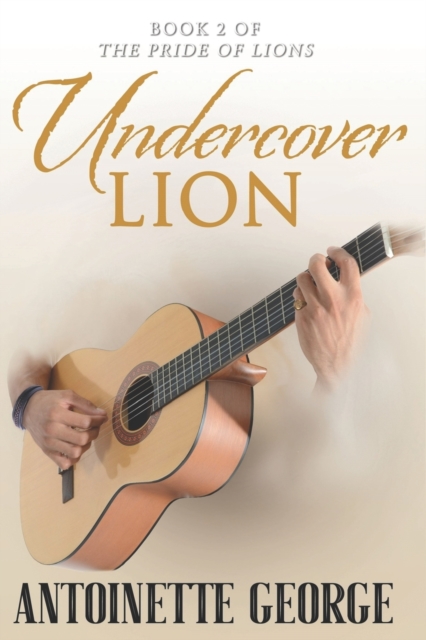 Undercover Lion : Part Two of The Pride of Lions, Paperback / softback Book