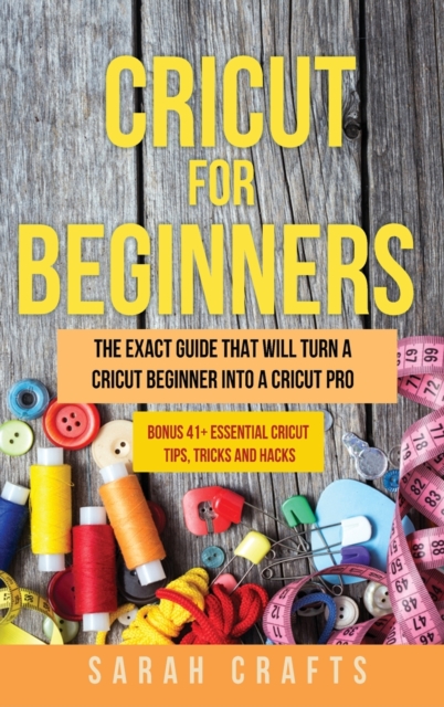 Cricut for Beginners, Hardback Book