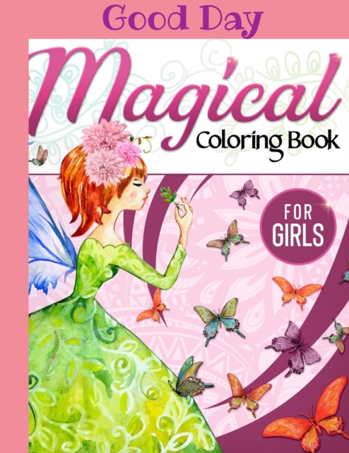 Magical Coloring Book for girls : Have fun with your Daughter with this gift: coloring Princesses, Principles, Sirens, Fairies and Unicorns 50 pages of pure fun!, Paperback / softback Book