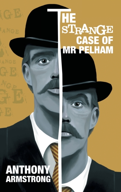 The Strange Case of Mr Pelham : A Classic Psychological Thriller, Hardback Book