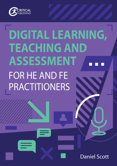 Digital Learning, Teaching and Assessment for HE and FE Practitioners, EPUB eBook
