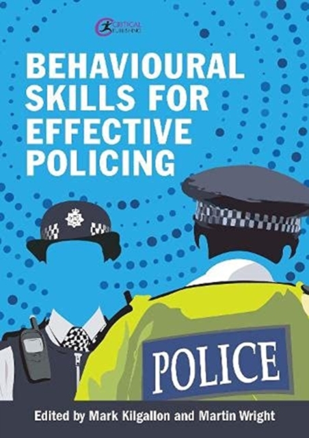 Behavioural Skills for Effective Policing : The Service Speaks, Paperback / softback Book