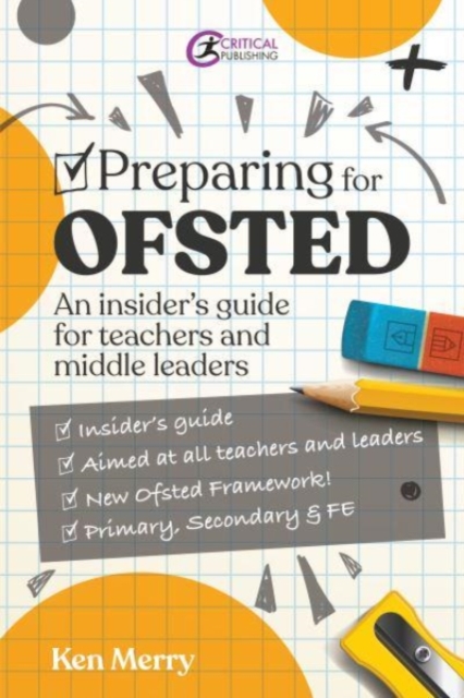 Preparing for Ofsted : An insider's guide for teachers and middle leaders, Paperback / softback Book