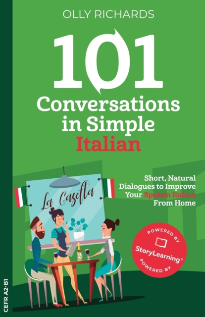 101 Conversations in Simple Italian : Short, Natural Dialogues to Improve Your Spoken Italian from Home, Paperback / softback Book