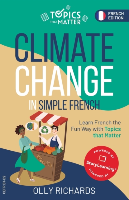 Climate Change in Simple French : Learn French the Fun Way with Topics that Matter, Paperback / softback Book