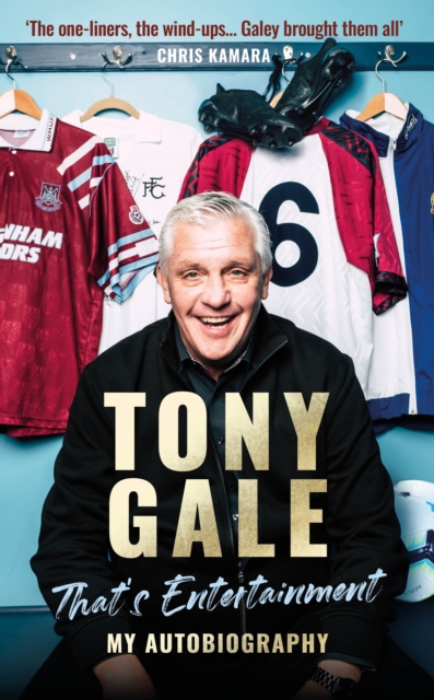 Tony Gale - That's Entertainment : My Autobiography, Hardback Book