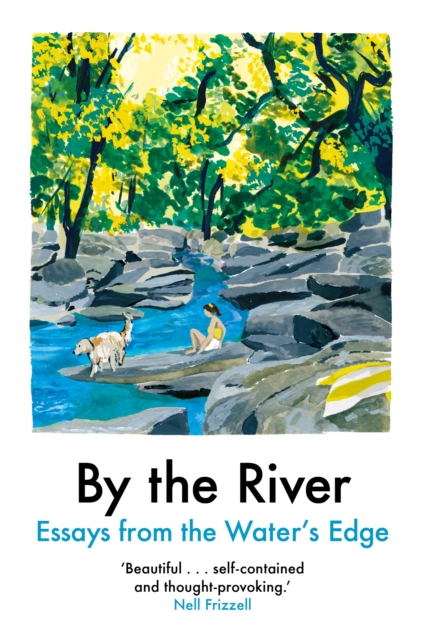 By the River : Essays from the Water's Edge, EPUB eBook