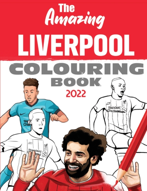 The Amazing Liverpool Colouring Book 2022, Paperback / softback Book