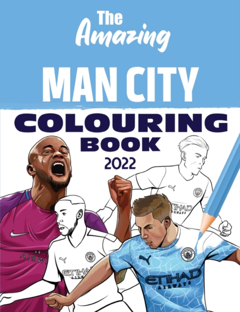 The Amazing Man City Colouring Book 2022, Paperback / softback Book