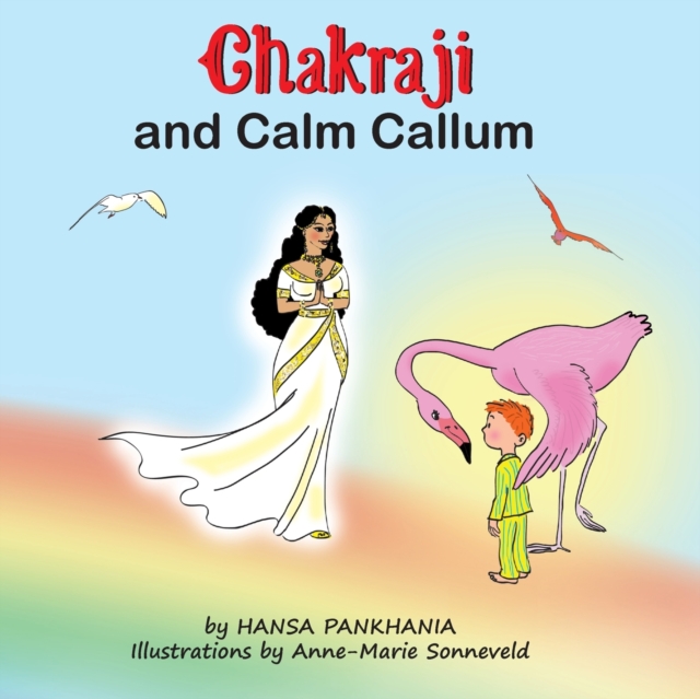 Chakraji and Calm Callum : Helping children to be resilient using natural techniques, Paperback / softback Book
