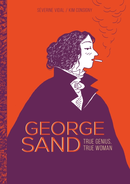 George Sand : True Genius, True Woman, Paperback / softback Book