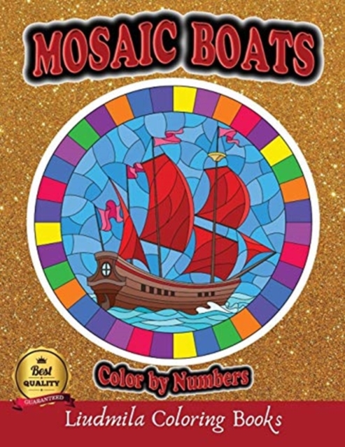 Mosaic Boats Color By Numbers : Coloring with numeric worksheets, Color by numbers for Adults and Children with colored pencils.Advanced color By Number., Paperback / softback Book