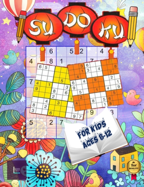 Sudoku for Kids Ages 8-12 : 200/9x9 Puzzle Grids; gradually introduce your children to sudoku and encourage their learning towards this exceptional pastime., Paperback / softback Book