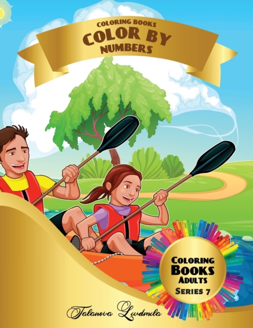 Coloring Books - Color by Numbers Adults : Coloring with numbers worksheets. Color by numbers for adults with colored pencils. Advanced color by numbers, Paperback / softback Book