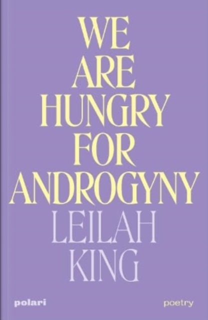 We Are Hungry for Androgyny, Paperback / softback Book