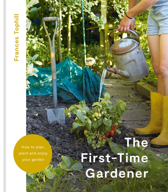 The First-Time Gardener, Hardback Book
