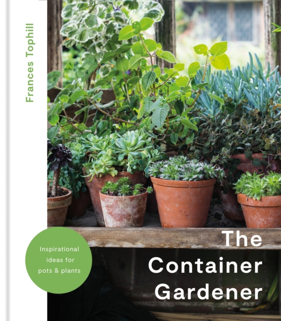The Container Gardener, Hardback Book