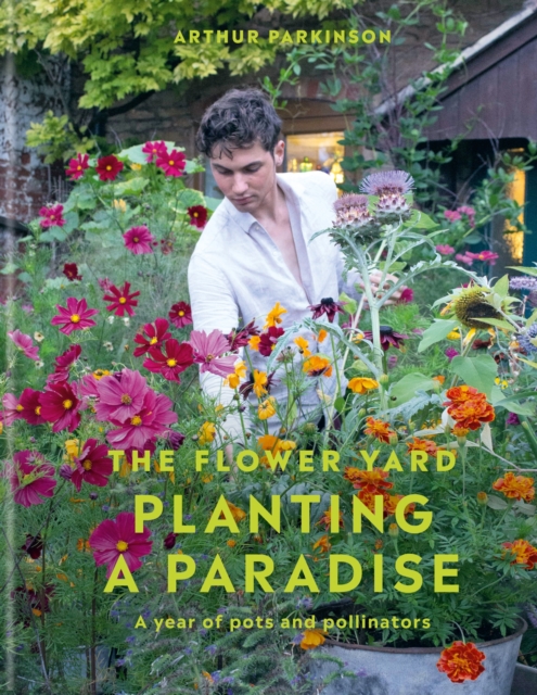 Planting a Paradise : A year of pots and pollinators, Hardback Book