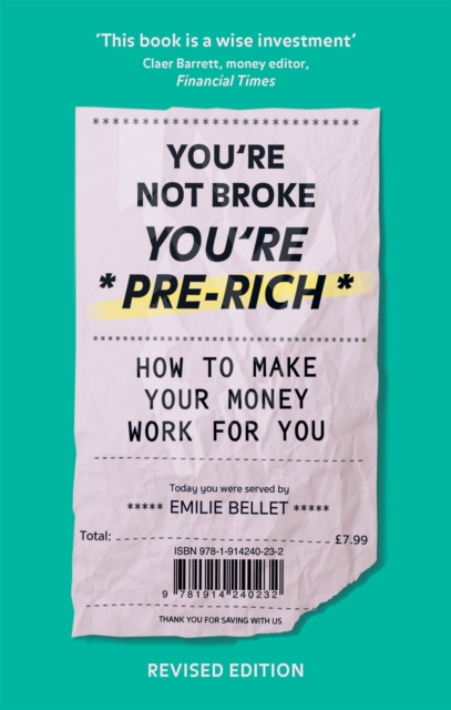 You're Not Broke You're Pre-Rich : How to make your money work for you, Paperback / softback Book