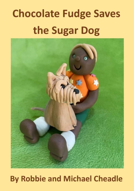 Chocolate Fudge Saves the Sugar Dog, Paperback / softback Book