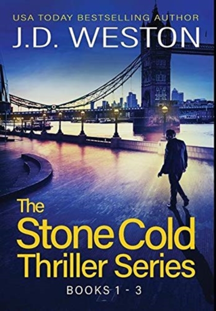 The Stone Cold Thriller Series Books 1 - 3 : A Collection of British Action Thrillers, Hardback Book