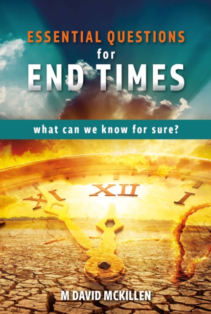Essential Questions for End Times : What Can We Know for Sure, Paperback / softback Book