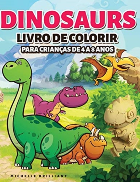 Dinosaurs Livro de colorir para criancas de 4 a 8 anos : 50 imagens de dinossauros que irao divertir as criancas e envolve-las em atividades criativas e relaxantes para descobrir a era jurassica, Paperback / softback Book
