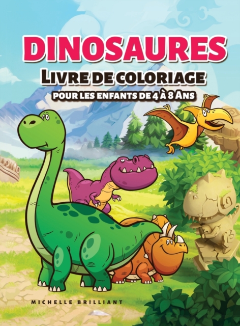 Dinosaures Livre de coloriage pour les enfants de 4 a 8 ans : 50 images de dinosaures qui divertiront les enfants et les engageront dans des activites creatives et relaxantes pour decouvrir l'ere jura, Hardback Book