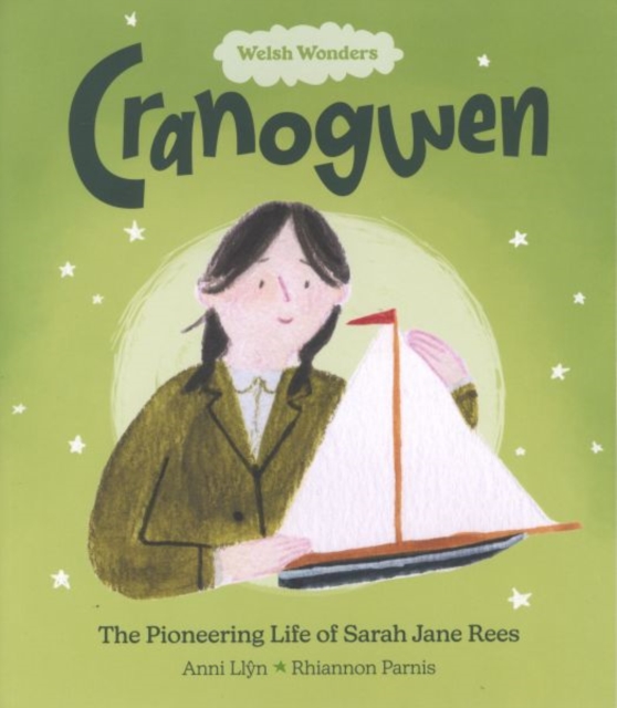 Welsh Wonders: Cranogwen - Pioneering Life of Sarah Jane Rees, The, Paperback / softback Book