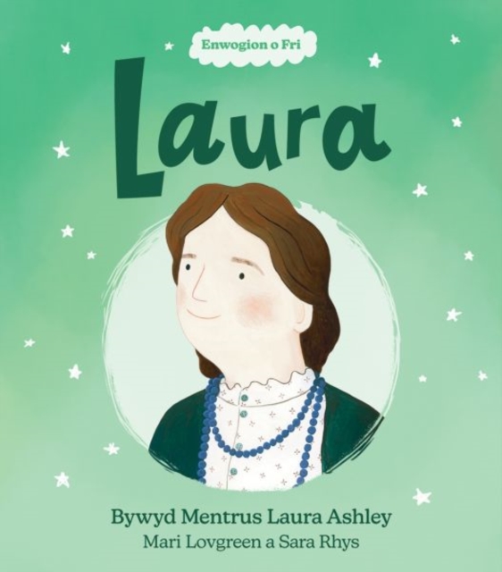 Enwogion o Fri: Laura - Bywyd Mentrus Laura Ashley, Paperback / softback Book