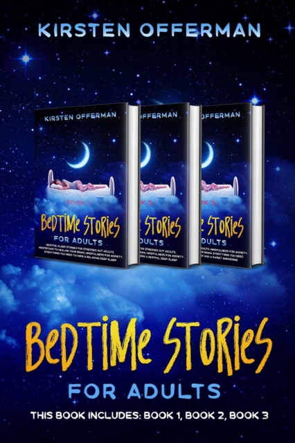 Bedtime Stories for Adults : This book includes: Book 1, Book 2, Book 3, Paperback / softback Book