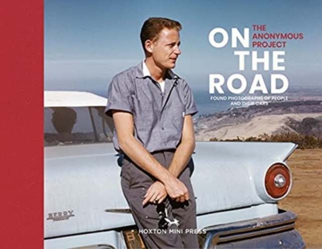 On The Road : Vintage photographs of people and their cars, Hardback Book