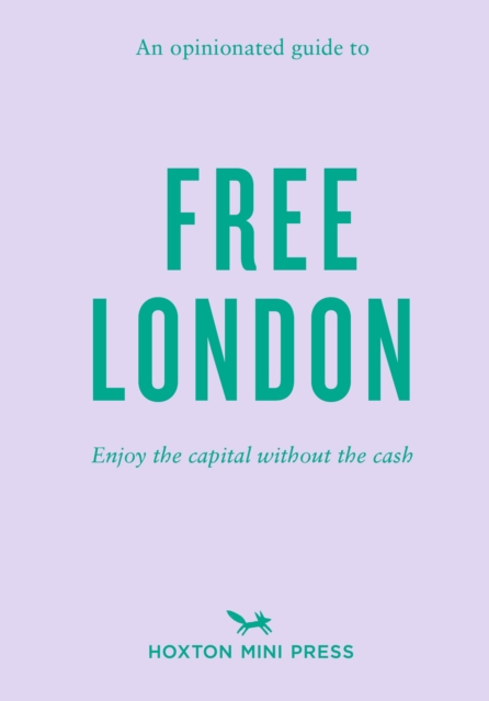 An Opinionated Guide To Free London, Paperback / softback Book