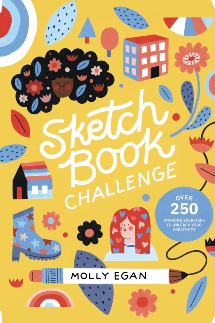 Sketchbook Challenge : Over 250 Drawing Exercises to Unleash Your Creativity, Paperback / softback Book