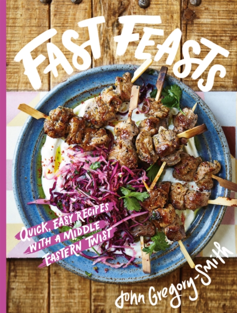 Fast Feasts : Quick, easy recipes with a Middle Eastern twist, EPUB eBook