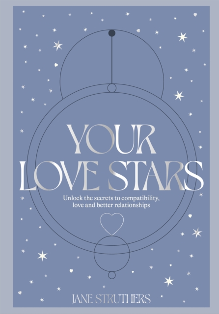 Your Love Stars : Unlock the secrets to compatibility, love and better relationships, EPUB eBook