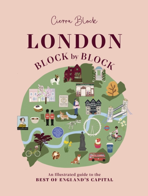 London, Block by Block : An illustrated guide to the best of England’s capital, Hardback Book