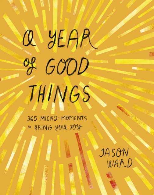 A Year of Good Things : 365 micro-moments to bring you joy, EPUB eBook