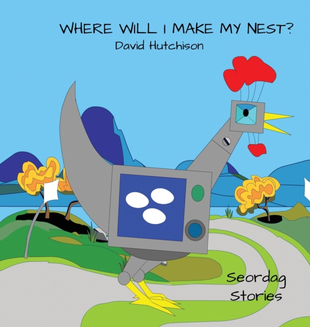 Where Will I Make My Nest, Hardback Book