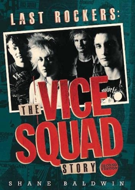 Last Rockers: The Vice Squad Story, Paperback / softback Book