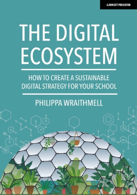 The Digital Ecosystem: How to create a sustainable digital strategy for your school, EPUB eBook