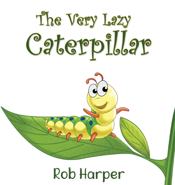 The Very Lazy Caterpillar, Hardback Book
