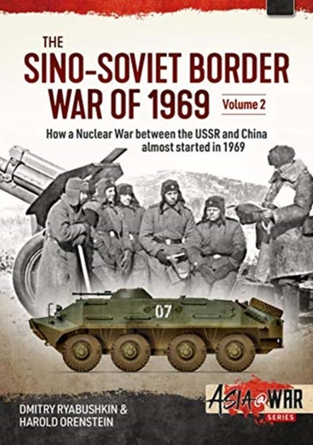 The Sino-Soviet Border War : Volume 2: Confrontation at Lake Zhalanashkol, August 1969, Paperback / softback Book