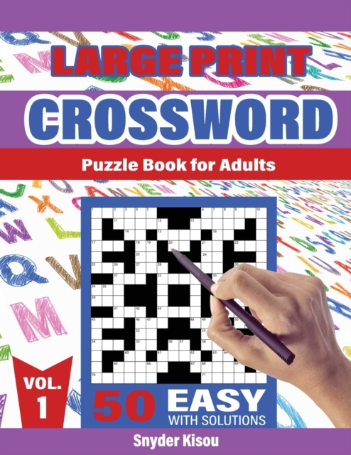 Crossword Puzzle book for Adult - Volume 1 : Large Print, 50 Easy Puzzles Book Crosswords Activity, With Solutions, Paperback / softback Book