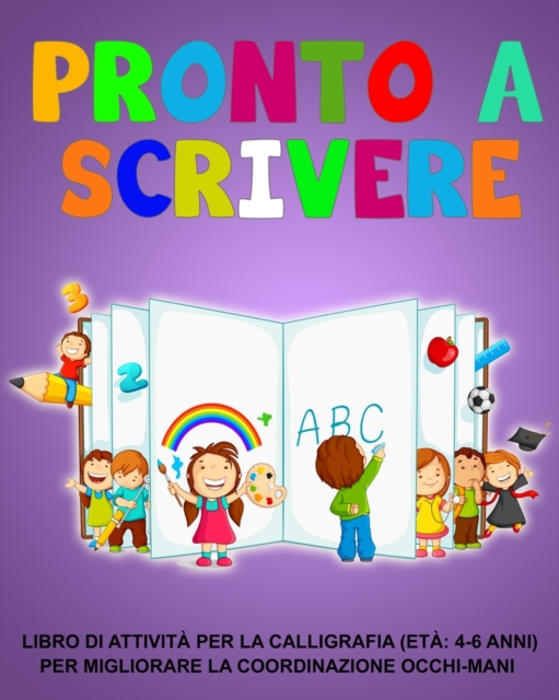 Pronto a scrivere : Libro di attivita per la calligrafia (eta 4-6 anni) Per migliorare la coordinazione occhi-mani, Paperback / softback Book