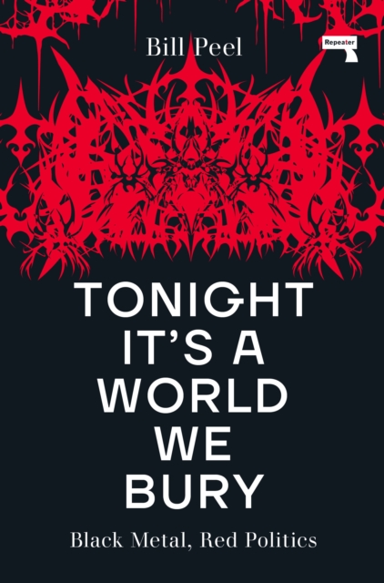 Tonight It's a World We Bury : Black Metal, Red Politics, Paperback / softback Book