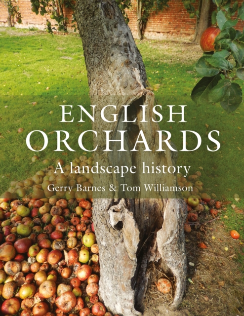 English Orchards : A Landscape History, EPUB eBook